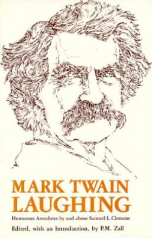 Knjiga Mark Twain Laughing P M Zall