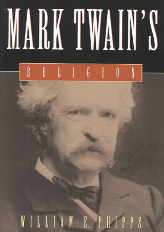Knjiga Mark Twain's Religion William E. Phipps