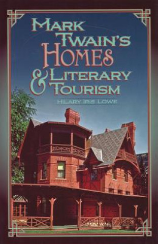 Carte Mark Twain's Homes and Literary Tourism Hilary Lowe