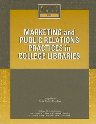 Knjiga Marketing and Public Relations Practices in College Libraries Anita Rothwell Lindsay