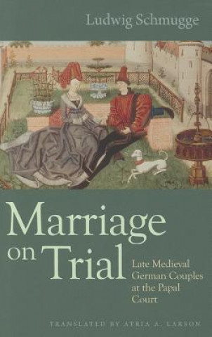 Carte Marriage on Trial Ludwig Schmugge