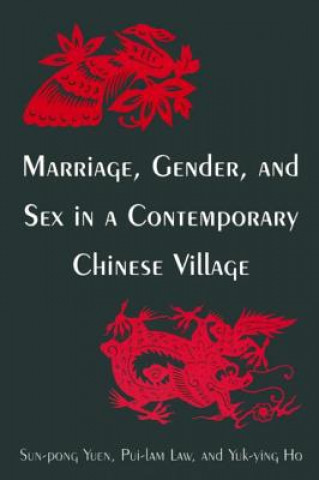Carte Marriage, Gender and Sex in a Contemporary Chinese Village Yuk-Ying Ho