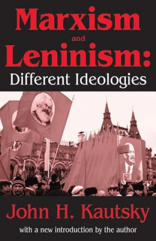 Könyv Marxism and Leninism John H. Kautsky