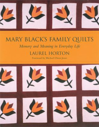 Kniha Mary Black's Family Quilts Laurel Horton