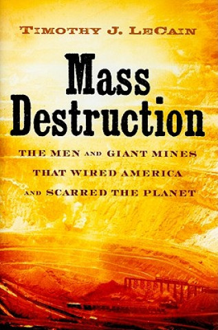 Kniha Mass Destruction Timothy J. LeCain