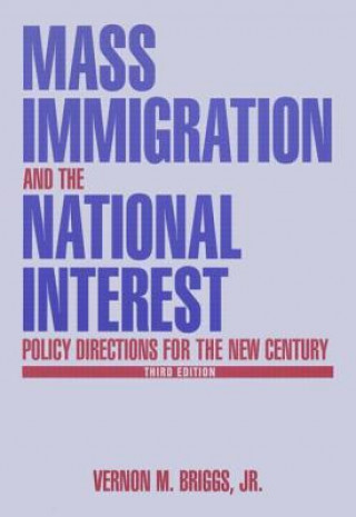 Kniha Mass Immigration and the National Interest Vernon M. Briggs