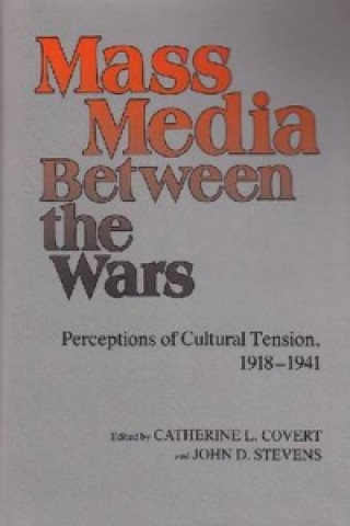 Kniha Mass Media between the Wars John D Stevens