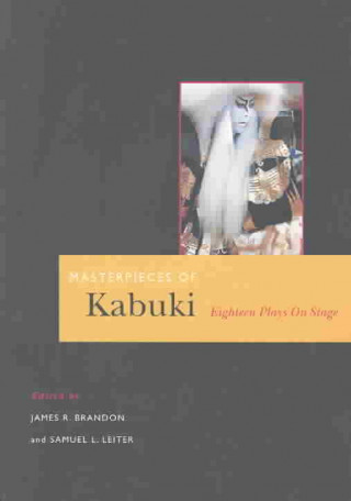 Livre Masterpieces of Kabuki eighteen plays on stage James R. Brandon