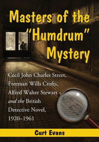 Carte Masters of the ""Humdrum"" Mystery Curt Evans