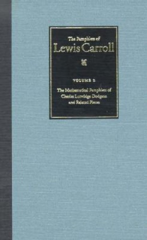 Könyv Mathematical Pamphlets of Charles Lutwidge Dodgson and Related Pieces Francine F. Abeles