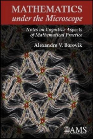 Book Mathematics Under the Microscope Alexandre V. Borovik