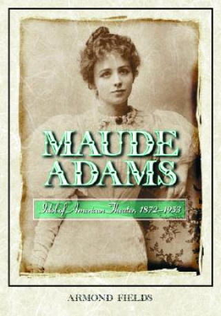 Könyv Maude Adams Armond Fields