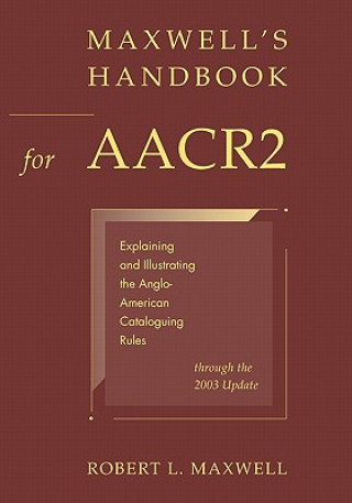 Knjiga Maxwell's Handbook for AACR2 Robert L. Maxwell