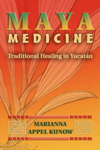 Kniha Maya Medicine Marianna Appel Kunow