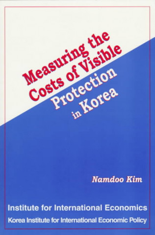 Kniha Measuring the Costs of Visible Protection in Korea Nam-du Kim