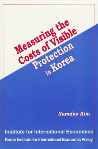 Book Measuring the Costs of Visible Protection in Korea Nam-du Kim