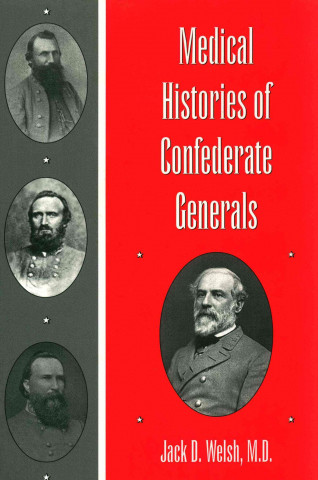 Knjiga Medical Histories of Confederate Generals Jack D. Welsh