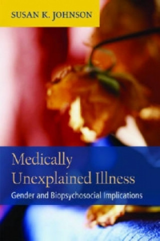 Kniha Medically Unexplained Illness Susan K. Johnson