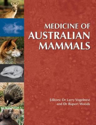 Kniha Medicine of Australian Mammals Larry Vogelnest