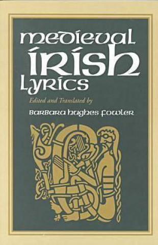 Kniha Medieval Irish Lyrics Barbara Hughes Fowler