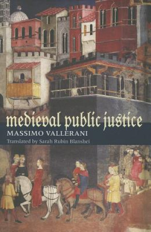 Книга Medieval Public Justice Massimo Vallerani