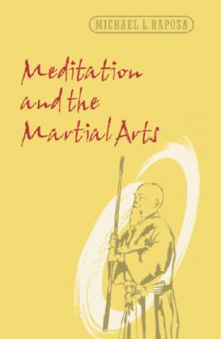 Kniha Meditation and the Martial Arts Raposa