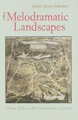 Knjiga Melodramatic Landscapes Heath Schenker