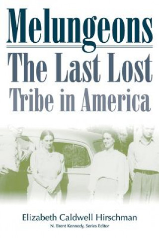 Libro Melungeons: The Last Lost Tribe: The Last Lost Tribe In America (P245/Mrc) Elizabeth Hirschman