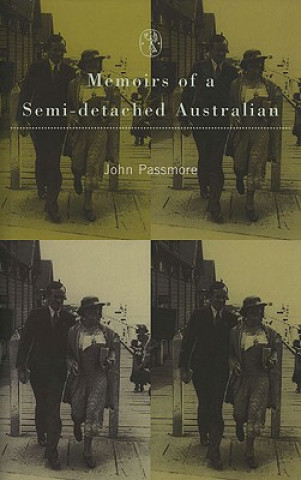 Książka Memoirs Of A Semi-Detached Australian John Passmore