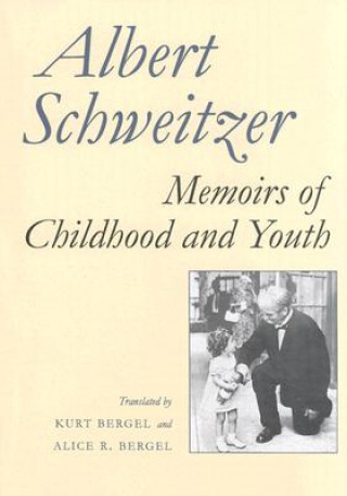 Carte Memoirs of Childhood and Youth Albert Schweitzer
