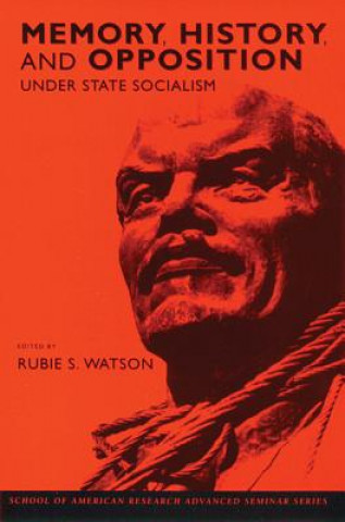 Buch Memory, History, and Opposition Under State Socialism Rubie S. Watson