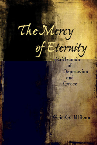 Knjiga Mercy of Eternity Eric Wilson