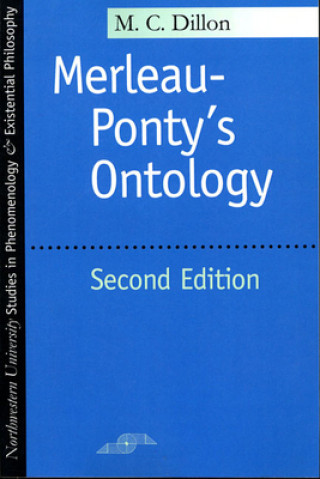 Książka Merleau-Ponty's Ontology M.C. Dillon