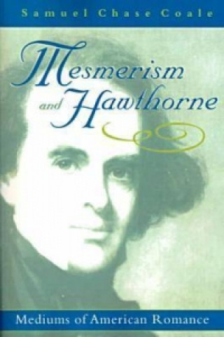 Libro Mesmerism and Hawthorne Samuel Coale