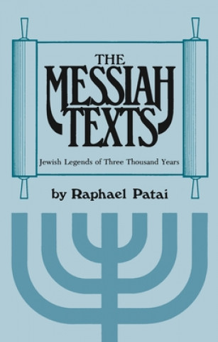 Könyv Messiah Texts Raphael Patai