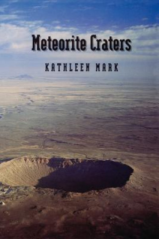 Könyv Meteorite Craters Kathleen Mark