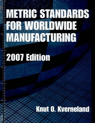 Kniha Metric Standards for Worldwide Manufacturing Knut O. Kverneland