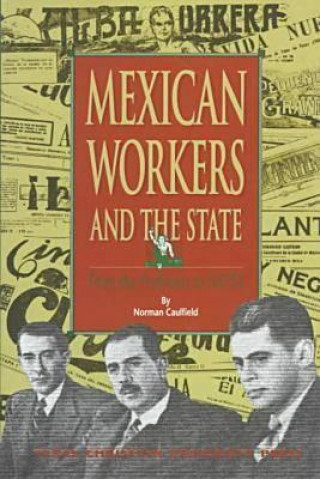 Kniha Mexian Workers and the State Norman Caulfield