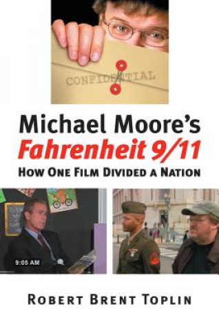 Buch Michael Moore's ""Fahrenheit 9/11 Robert Brent Toplin