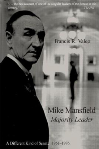Kniha Mike Mansfield, Majority Leader Francis R. Valeo