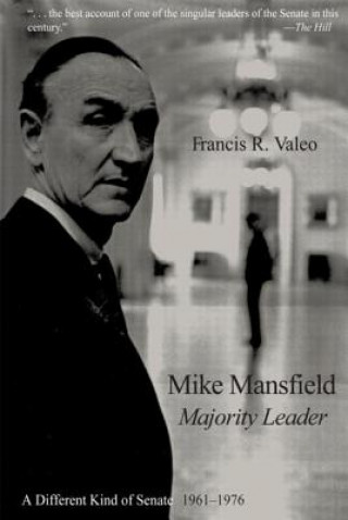 Könyv Mike Mansfield, Majority Leader Francis R. Valeo