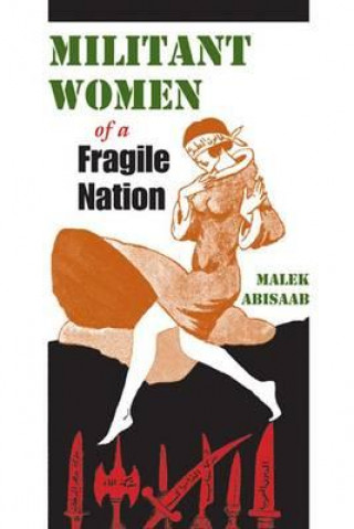 Buch Militant Women of a Fragile Nation Malek Abisaab