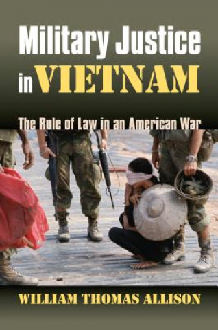 Book Military Justice in Vietnam William Allison