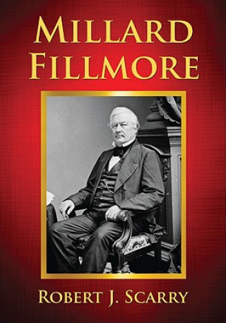 Książka Millard Fillmore Robert J. Scarry