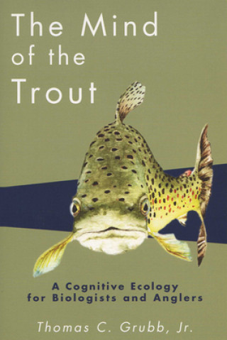 Kniha Mind of the Trout Thomas C. Grubb