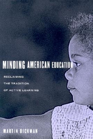 Kniha Minding American Education Martin Bickman