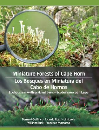 Kniha Miniature Forests of Cape Horn Bernard Goffinet