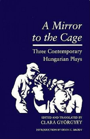 Carte Mirror to the Cage Clara Gyorgyey