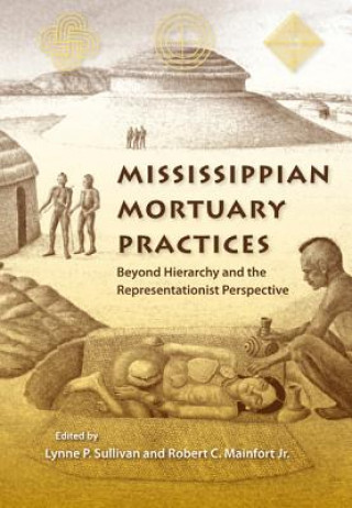 Książka Mississippian Mortuary Practices Lynne P. Sullivan