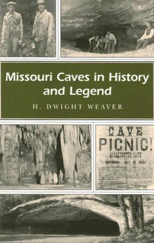 Livre Missouri Caves in History and Legend H.Dwight Weaver